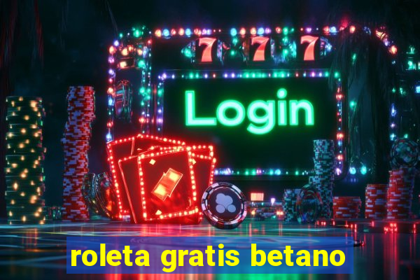 roleta gratis betano